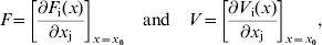 F \equals \left[ {{{\partial F_{\rm i} \lpar x\rpar } \over {\partial x_{\rm j} }}} \right]_{x \equals x_{\setnum{0}} } \quad {\rm and}\quad V \equals \left[ {{{\partial V_{\rm i} \lpar x\rpar } \over {\partial x_{\rm j} }}} \right]_{x \equals x_{\setnum{0}} } \comma \hfill