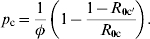 p_{\rm c} \equals {1 \over \phi }\left( {1 \minus {{1 \minus R_{\setnum{0}{\rm c}^\prime} } \over {R_{\setnum{0}{\rm c}} }}} \right).\hfill