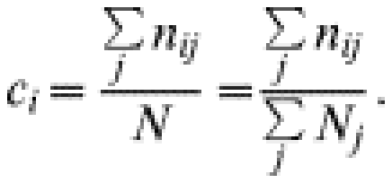 c_{i} = {{ { \vskip -6 \scale 80% \sum}\hskip -6 \limits_{j} \hskip 5{\vskip -4 {n_{ij}} } }\over {N}} = {{{ { \vskip -6 \scale 80% \sum}\hskip -6 \limits_{j} \hskip 5{\vskip -4 {n_{ij}} } } \over {{ { \vskip -6 \scale 80% \sum}\hskip -6 \limits_{j} \hskip 5{\vskip -4 {N_{j}} } } }} . \hfill