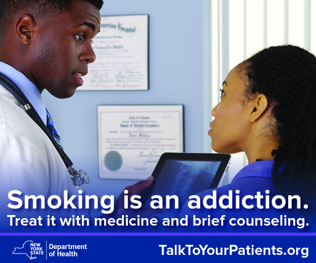 Three photographs depict health care provider interactions with patients about nicotine addiction. The first photograph shows a provider’s hands writing a prescription for smoking cessation medication, with the caption, “Treatment for nicotine addiction: Meds and counseling double your patient’s success rate.” The second shows a father holding an infant with the caption, “Thanks Doc! I quit smoking because you treated my addiction.” The third shows a provider addressing a patient with the caption, “Smoking is an addiction. Treat it with medicine and brief counseling.”