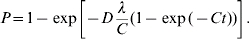 P \equals 1 \minus \exp \left[ { \minus D{\lambda \over C}\lpar 1 \minus \exp \lpar \minus Ct\rpar \rpar } \right].