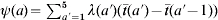 \psi \lpar a\rpar \equals \sum\nolimits_{a\hskip .5 \prime \equals \setnum{1}}^{\setnum{5}} {\lambda \lpar a \hskip .5 \prime \rpar \lpar \bar{t}\lpar a \hskip .5 \prime \rpar \minus \bar{t}\lpar a \hskip .5 \prime \minus 1\rpar \rpar }