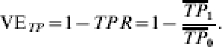 {\rm VE}_{TP} \equals 1 \minus TPR \equals 1 \minus {{\overline{TP}_{\setnum{1}} } \over {\overline{TP}_{\setnum{0}} }}.