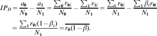 \openup3\eqalign{\tab\displaystyle{ IP_{D} \equals {{a_{\setnum{0}} } \over {N_{\setnum{0}} }} \minus {{a_{\setnum{1}} } \over {N_{\setnum{1}} }} \equals {{\sum\nolimits_{\setnum{0}} r_{\setnum{0}i} } \over {N_{\setnum{0}} }} \minus {{\sum\nolimits_{\setnum{1}} r_{\setnum{1}i} } \over {N_{\setnum{1}} }} \equals {{\sum\nolimits_{\setnum{1}} r_{\setnum{0}i} } \over {N_{\setnum{1}} }} \minus {{\sum\nolimits_{\setnum{1}} \beta_{i} r_{\setnum{0}i} } \over {N_{\setnum{1}} }} } \cr \tab\quad\hskip6{\equals {{\sum\nolimits_{\setnum{1}} r_{\setnum{0}i} \lpar 1 \minus \beta_{i} \rpar } \over {N_{\setnum{1}} }} \equals \overline{r_{\setnum{0}} \lpar 1 \minus \beta \rpar}.}