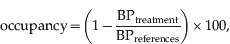 {\rm occupancy} \equals \left( {1 \minus {{{\rm BP}_{{\rm treatment}} } \over {{\rm BP}_{{\rm references}} }}} \right) \times 100\comma \hfill