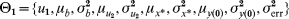 \rmTheta _{\setnum{1}} \equals \lcub u_{\setnum{1}} \comma \mu _{b} \comma \sigma _{b}^{\setnum{2}} \comma \mu _{u _{\setnum{2}}} \comma \sigma _{u _{\setnum{2}}}^{\setnum{2}} \comma \mu _{x\ast } \comma \sigma _{x\ast }^{\setnum{2}} \comma \mu _{y\lpar \setnum{0}\rpar } \comma \sigma _{y\lpar \setnum{0}\rpar }^{\setnum{2}} \comma \sigma _{{\rm err}}^{\setnum{2}} \rcub