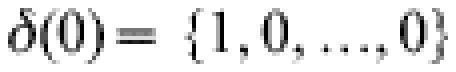\delta ( 0) = \lcub {1, 0, \ldots , 0} \rcub