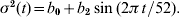 \sigma ^{\setnum{2}} \lpar t\rpar \equals b_{\setnum{0}} \plus b_{\setnum{2}} \sin \lpar 2\pi \, t\sol 52\rpar.