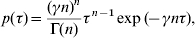 p\lpar \tau \rpar \equals {{\lpar \gamma n\rpar ^{n} } \over {\rmGamma \lpar n\rpar }}\tau \hskip1 ^{n \minus \setnum{1}} \exp \lpar \hskip-2 \minus \gamma n\tau \rpar \comma \hfill