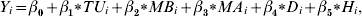 Y_{i} \equals \beta _{\setnum{0}} \plus \beta _{\setnum{1}} {\vskip2pt\ast} TU_{i} \plus \beta _{\setnum{2}} {\vskip2pt \ast} MB_{i} \plus \beta _{\setnum{3}} {\vskip2pt \ast} MA_{i} \plus \beta _{\setnum{4}} {\vskip2pt \ast} D_{i} \plus \beta _{\setnum{5}} {\vskip2pt \ast} H_{i} \comma