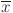 Inline graphic