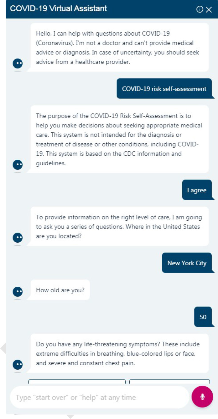 COVID-19 Virtual Assistant.Effective integration of AI into new radiology workflows help efficient patient communication and educationwith the use of a chatbot. Virtual assistants can evaluate risk self-assessment including the need for immediate attention, provide access to speak to a provider, help schedule a visit, and provide up-to-date information about COVID-19 testing sites and availability, visitor policies, and other patient care information.