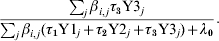 {{\sum\nolimits_{j} {\beta _{i\comma j} \tau _{\setnum{3}} {\rm Y3}_{j} } } \over {\sum\nolimits_{j} {\beta _{i\comma j} \lpar {\tau _{\setnum{1}} {\rm Y1}_{j} \plus \tau _{\setnum{2}} {\rm Y2}_{j} \plus \tau _{\setnum{3}} {\rm Y3}_{j} } \rpar \plus \lambda _{\setnum{0}}}}}.