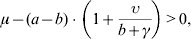 \mu \minus \lpar {a \minus b} \rpar \cdot \left( {1 \plus {\upsilon \over {b \plus \gamma }}} \right) \gt 0 \comma\hfill