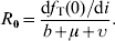 {R}_{\rm \setnum{0}} \equals {{{\rm d}f_{\rm T} \lpar 0\rpar \sol {\rm d}i} \over {b \plus \mu \plus \upsilon }}.\hfill