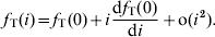 f_{\rm T} \lpar i \rpar \equals f_{\rm T} \lpar 0 \rpar \plus i{{{\rm d}f_{\rm T} \lpar 0\rpar } \over {{\rm d}i}} \plus {\rm o}\lpar {i^{\hskip1\setnum{2}} } \rpar .\hfill