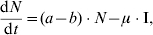 {{{\rm d}N} \over {{\rm d}t}} \equals \lpar {a \minus b} \rpar \cdot N \minus \mu \cdot {\rm I}\comma\hfill