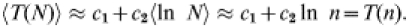 \langle T\lpar N\rpar \rangle \approx c_{\setnum{1}} \plus c_{\setnum{2}} \langle \ln \ N \rangle \approx c_{\setnum{1}} \plus c_{\setnum{2}} \ln \ n \equals T \lpar n\rpar.