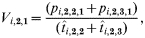 V_{i\comma\hskip-1 \setnum{2}\comma\hskip-1 \setnum{1}} \equals {{\lpar {p_{i\comma\hskip-1 \setnum{2}\comma\hskip-1 \setnum{2}\comma\hskip-1 \setnum{1}} \plus p_{i\comma\hskip-1 \setnum{2}\comma\hskip-1 \setnum{3}\comma\hskip-1 \setnum{1}} } \rpar} \over {\lpar {\hat{t}_{i\comma\hskip-1 \setnum{2}\comma\hskip-1 \setnum{2}} \plus \hat{t}_{i\comma\hskip-1 \setnum{2}\comma\hskip-1 \setnum{3} } } \rpar}}\comma\hfill