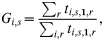 G_{i\comma\hskip-1 s} \equals {{\sum_{r} {t_{i\comma\hskip-1 s\comma\hskip-1 \setnum{1}\comma\hskip-1 r} } } \over {\sum_{i\comma\hskip-1 r} {t_{i\comma\hskip-1 s\comma\hskip-1 \setnum{1}\comma\hskip-1 r} } }}\comma\hfill