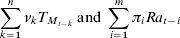 \sum\limits_{k \equals \setnum{1}}^{n} {\nu _{k} } T_{{M}_{t \minus k}} \;{\rm and}\;\sum\limits_{i \equals \setnum{1}}^{m} {\pi _{i} Ra_{t \minus i} }